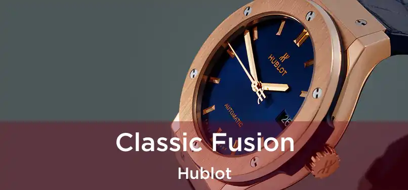  Classic Fusion Hublot