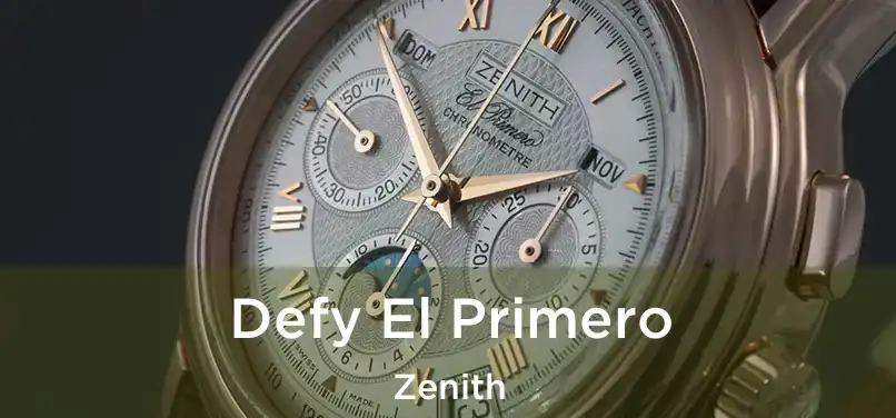 Defy El Primero Zenith