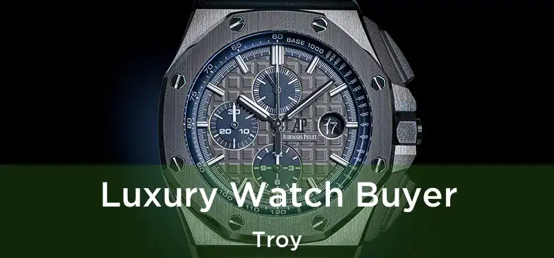  Luxury Watch Buyer Troy