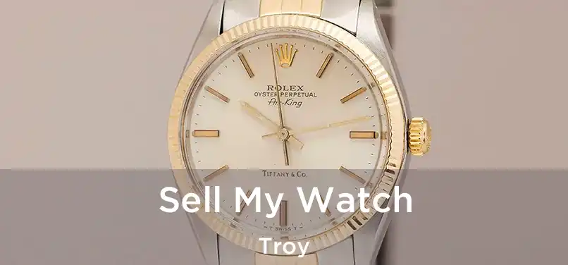  Sell My Watch Troy