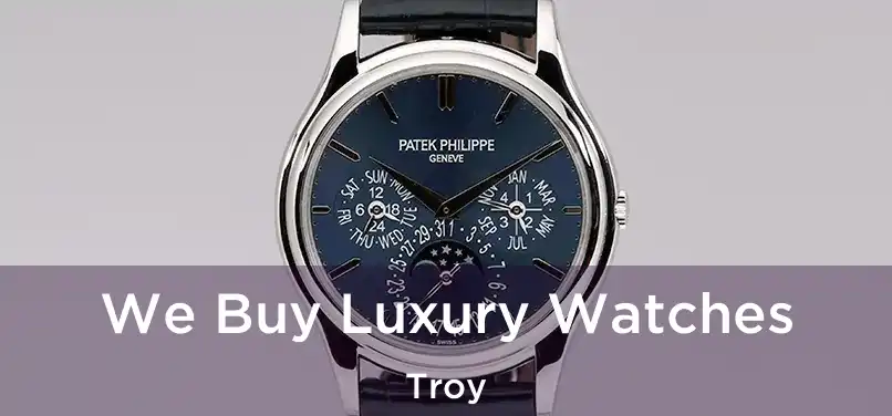 We Buy Luxury Watches Troy
