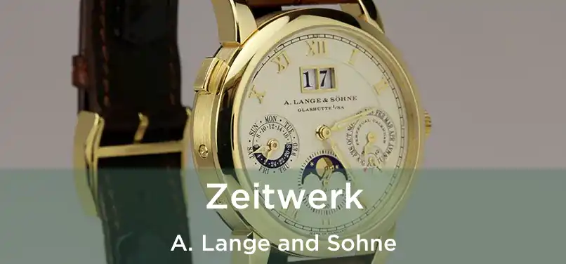  Zeitwerk A. Lange and Sohne